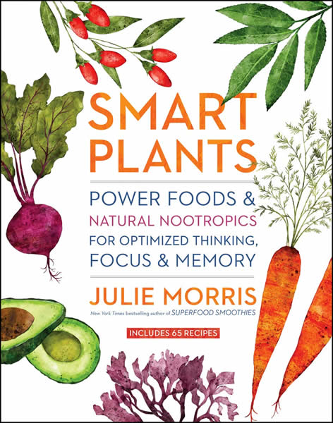 Cover image - Smart Plants: Power Foods & Natural Nootropics for Optimized Thinking, Focus & Memory