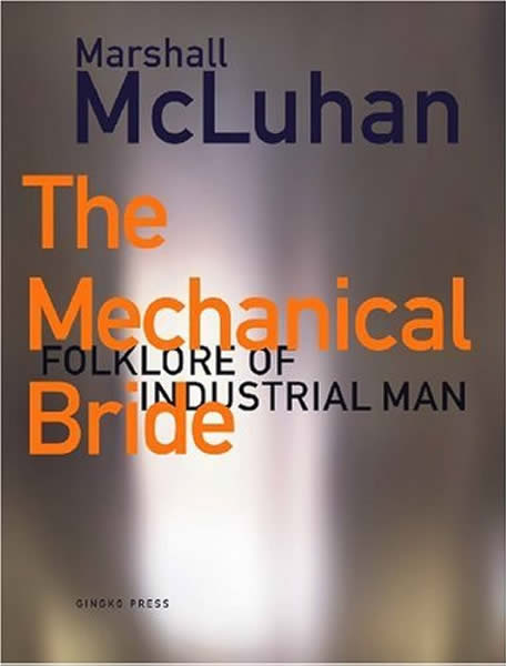 Cover image - The Mechanical Bride: Folklore of Industrial Man
